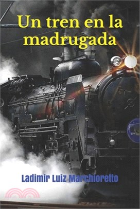 Un tren en la madrugada