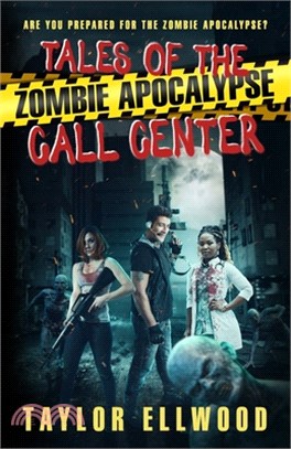Tales of the Zombie Apocalypse Call Center: Are you prepared for the Zombie Apocalypse?