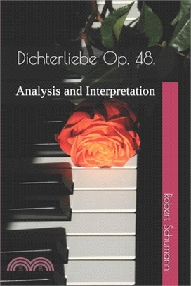 Dichterliebe Op. 48.: Analysis and Interpretation