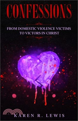 Confessions: From Domestic Violence Victims to Victors in Christ