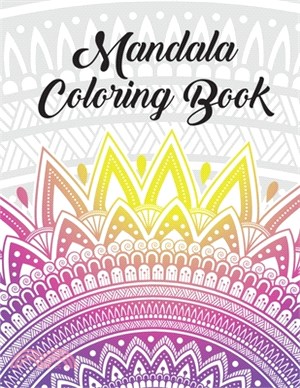 Mandala Coloring Book: Stress Relieving Designs to Color, Relax and Unwind (Coloring Books for Adults) Stress Relieving Designs to Color, Rel