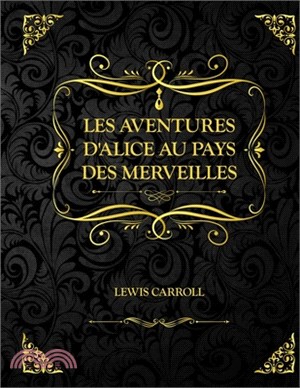 Les aventures d'Alice au pays des merveilles: Lewis Carroll