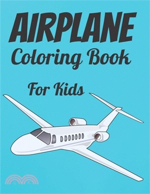 Airplane Coloring Book For Kids: Plane Coloring Book for & Kids with 100 Beautiful Coloring Pages of Planes Kid's Coloring Books Airplane Coloring Boo