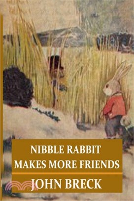 Nibble Rabbit Makes More Friends: Told at Twilight Stories
