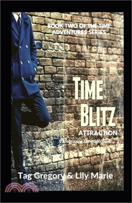 Time Blitz: Attraction: Book Two of the Time Adventures Series
