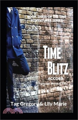 Time Blitz: Accord: Book Three of the Time Adventures Series