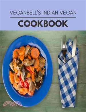 Veganbell's Indian Vegan Cookbook: Reset Your Metabolism with a Clean Ketogenic Diet