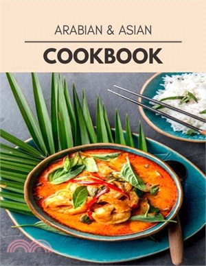 Arabian & Asian Cookbook: Live Long With Healthy Food, For Loose weight Change Your Meal Plan Today