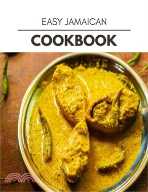 Easy Jamaican Cookbook: Easy and Delicious for Weight Loss Fast, Healthy Living, Reset your Metabolism - Eat Clean, Stay Lean with Real Foods