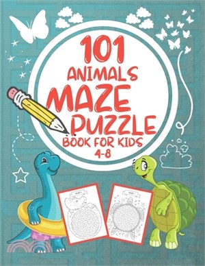 101 Animals Maze Puzzle Book For Kids 4-8: Mazes For Kids Ages 4-8 Maze Activity Book - Brain Teasers and Problem-Solving Activities - Included Soluti