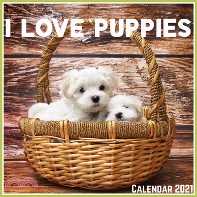 I Love Puppies Calendar 2021: Official I Love Puppies Calendar 2021, 12 Months