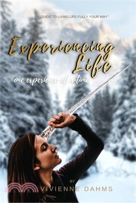 Experiencing Life: One Experience At A Time