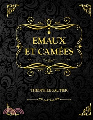 Emaux et Camées: Théophile Gautier