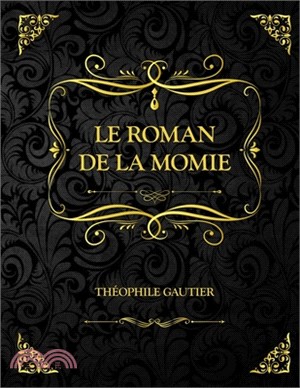 Le Roman de la momie: Théophile Gautier