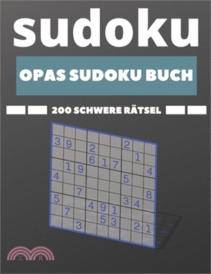 Sudoku: OPAS SUDOKU BUCH 200 SCHWERE RÄTSEL: 200 schwere Rätsel Sudoku Rätselbuch für Großvater inkl Lösungen, Gehirntraining