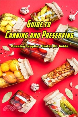 Guide to Canning and Preserving: Canning Supplies Starter Kit Guide: Canning and Preserving Guide