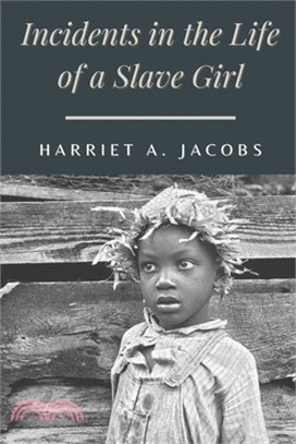 Incidents in the Life of a Slave Girl: Original Classics and Annotated