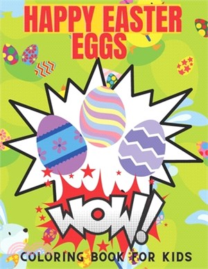 Happy Easter Eggs Coloring Book for Kids: Color Eggs and Create Your Own Eggs - Funny Easter Gifts for Boys and Girls