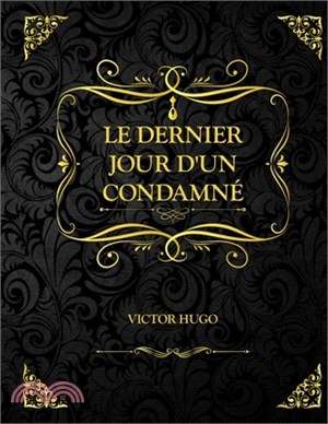 Le dernier jour d'un condamné: Victor Hugo