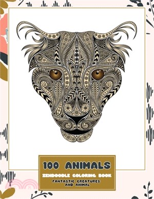 Zendoodle Coloring Book Fantastic Creatures and Animal - 100 Animals