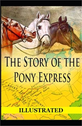 The Story of the Pony Express Illustrated