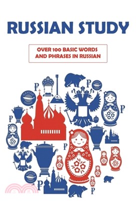 Russian Study: Over 100 Basic Words And Phrases In Russian: Russian Books