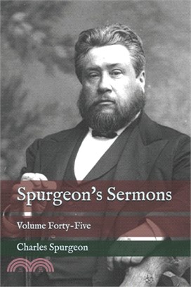 Spurgeon's Sermons: Volume Forty-Five