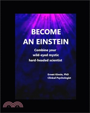 Become an Einstein: combine your hard-headed scientist and wild-eyed mystic