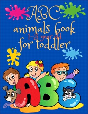 ABC Animals Book For Toddlers 1-3 year old: Baby Coloring Book For 1 Year Old / alphabet coloring finger painting toddlercoloring books