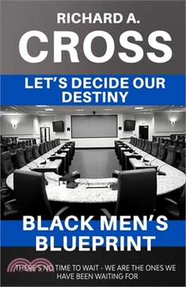 Let's Decide Our Destiny: Black Men's Blueprint