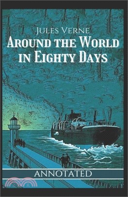 Around the World in Eighty Days (Annotated)