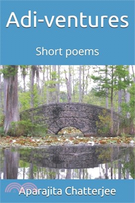 Adi-ventures: Short poems