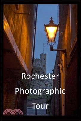 Rochester Photographic Tour: A tour around Rochester Kent along with the history and photos of all major landmarks with an additional tutorial on b