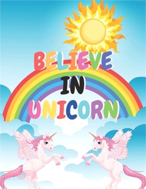 Believe in Unicorn: Mindfulness Coloring Book For Kids - Unicorn Coloring Book For Kids of Unique Design - 50+ Amazing Coloring Pages of U