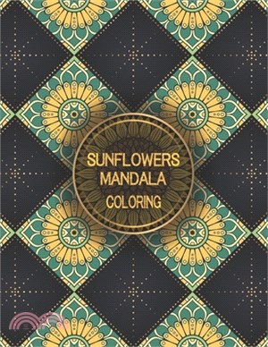 Sunflowers Mandala Coloring: For Adults