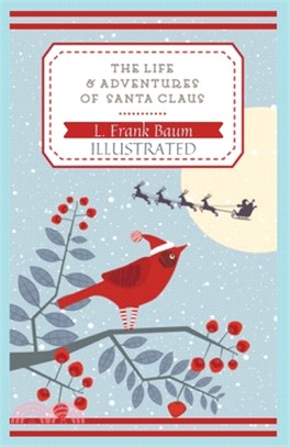 The Life and Adventures of Santa Claus Illustrated