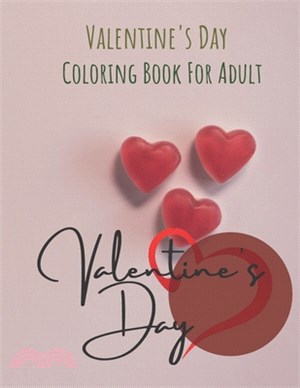 Adult Coloring Book: Valentine's Day Coloring Book For Adult: By Garden House (I LOVE U, Heart Collection) With White Paper 8.5"x11" Inches