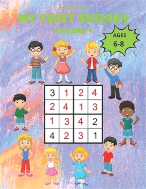 My First Sudoku Volume 1: 150 Sudoku 4x4 for children from 6 to 8 years in a 8,5"*11" size book with game instructions and solutions. A children