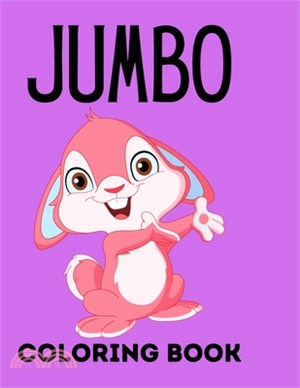 Jumbo Coloring Book: Coloring Pages!!, Easy, LARGE, GIANT Simple Picture Coloring Books for Toddlers, Kids Ages 2-4