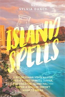 Island Spells: A businessman visits Hawaii, meets a free-spirited surfer, and finds the Island has him under a spell he doesn't want