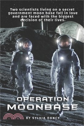 Operation Moonbase: Two scientists living on a secret government moon base fall in love and are faced with the biggest decision of their l