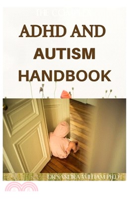 The Complex ADHD and Autism Handbook: The Complete Guide That Help Children Self-Regulate, Focus, and Succeed