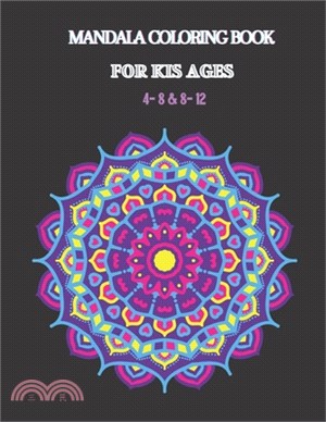 Mandala Coloring Book for Kids Ages 4-8 & 8-12: Simple, Easy and Less Complex Mandala Patterns to Color for kids, Adults, and Seniors