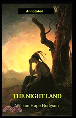 The Night Land Annotated