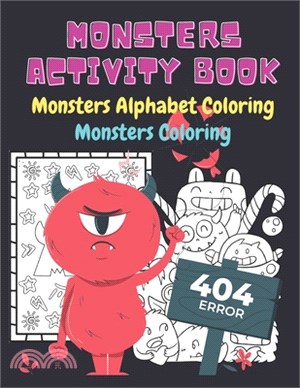 Monsters Activity book: Monsters Alphabet Coloring, Monsters Coloring: Fun and enjoy with a monster activity book for kids 2 types of game for