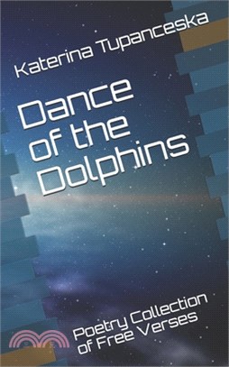Dance of the Dolphins: Poetry Collection of Free Verses