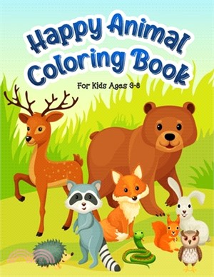 Happy Animal Coloring Book: Coloring Book For Kids Ages 3-8 Coloring, Doodling and Learning