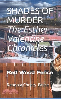 SHADES OF MURDER The Esther Valentine Chronicles: Red Wood Fence