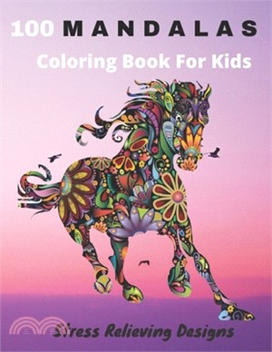 100 Mandalas Coloring Book For Kids Stress Relieving Designs: Coloring Book For Kids- Anti-stress and Relaxing - 100 Magnificent Mandalas - Super Leis