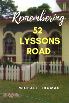 Remembering 52 Lyssons Road
